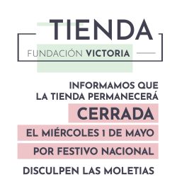 La Tienda Fundación Victoria permanecerá cerrada el miércoles 1 de mayo